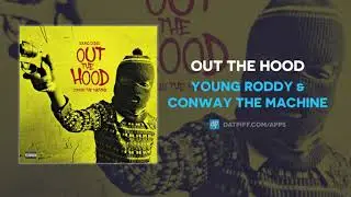 Young Roddy & Conway the Machine - Out the Hood (AUDIO)
