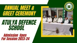 ANNUAL MEET & GREET CEREMONY| ATULYA DEFENCE SCHOOL | ADMISSION OPEN FOR SESSION2023 | 8950-444-456