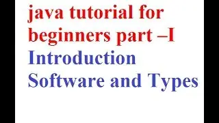 java tutorial for beginners Introduction Software and Types