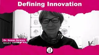 Defining Innovation with Dr. Susan Strawn | iNNOVATION Insights Podcast