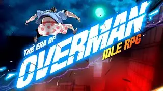 The Era of Overman : Idle RPG - Android | iOS - Gameplay APK