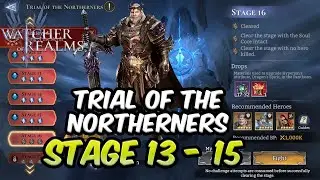 Trial of the Northerners Stage 13 - 15 | Watcher of Realms