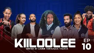 kIILOOLEE  KUTAA 10 ffaa / NEW AFAAN OROMOO DRAMA / 2025