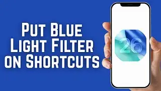 How to Put Blue Light Filter on iPhone on Shortcuts (tutorial)
