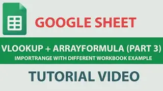 5. V-lookup + ArrayFormula + Importrange in Google Sheet, Different WorkBook Example (In Hindi)