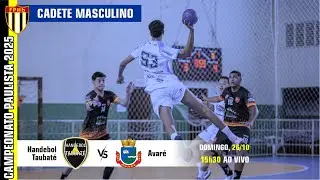 PAULISTA 2025 | Handebol Taubaté x Avaré | Cadete Masculino | AO VIVO e COM IMAGENS