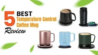 Top 5 Best Temperature Control Coffee Mug | Review :Should You Buy Or Pass? Top 5 Picks!