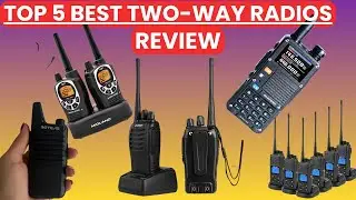 Top 5 Best Two-Way Radios Review in 2025 | Walkie Talkies for Outdoor, Camping & Emergency