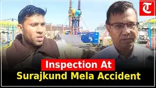 Satveer Mann inspects Surajkund accident site; eyewitness Abrar Ali recounts tragic incident