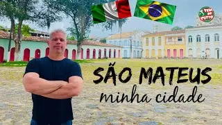SÃO MATEUS - Minha cidade no Brasil🇧🇷