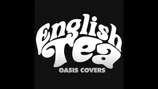 English Tea Oasis Covers - To be where there's Life *El Emergente*