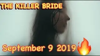THE KILLER BRIDE SEPTEMBER 9 2019 TEASER