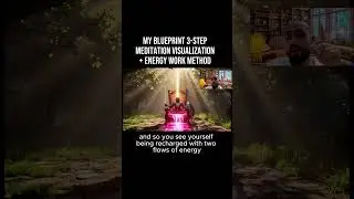 My Blueprint 3 step Meditation method Part 7