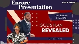 📚🙌🏾**ENCORE PRESENTATION #COGICLegacy Sunday School: God&rsquo;s Plan Revealed/God Preserves A Remnant