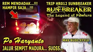 JALUR SEMPIT...!!! TRIP REPORT BUS PO HARYANTO HR012 SUNBREAKER TRAYEK JAKARTA MADURA