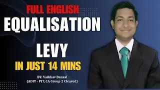 Best Revision Video of Equalisation Levy in Just 14 minutes | CA/CMA Final Nov/Dec 2024