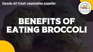 Benefits of eating broccoli