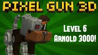 Pixel Gun 3D - Level 6/Max Level Arnold 3000!