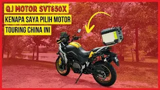 QJ Motor SVT650X &ndash; Sebab Saya Tolak Motor Jepun & Pilih Touring Bike dari China