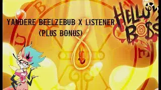Yandere Beelzebub X Listener (Plus Bonus) Helluva Boss