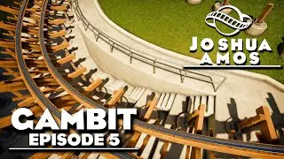 Planet Coaster | Gambit Episode 5