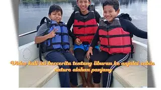 Exciting Holidays at Alahan Panjang Tourism: Exploring Anjalai Nature Cabin...........
