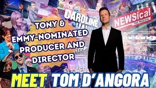 Interview with Tony and Emmy Nominated Producer - Director - Writer - Activist TOM D'ANGORA