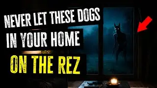 NEVER let THESE DOGS Inside your HOME on the REZ... Native Skinwalker Stories & Cryptids