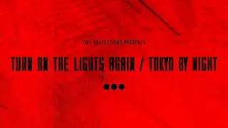 Turn On The Lights Again / Tokyo By Night [Paradise Again Mashup Pack]