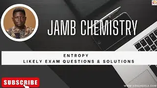 JAMB/WAEC Chemistry 2026 EP 123 - Entropy + Free JAMB/WAEC Past Questions & Answers
