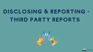 ISAFE Project: Disclosing & Reporting - Third Party Reports
