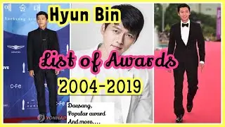 Hyun Bin list of awards throughout his career ||Hyun Bin awards