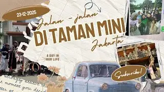 TAMAN MINI VLOG