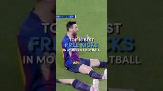 Top 10 free kicks in modern football | #football