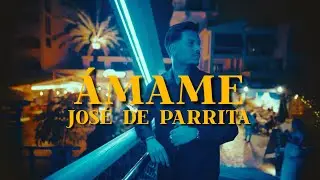 José De Parrita - Ámame (Videoclip Oficial)