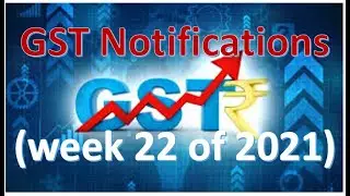 GST Notifications (week 22/2021)