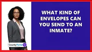 What Kind Of Envelopes Can You Send To An Inmate?