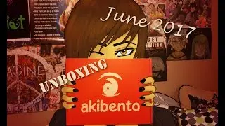 UNBOXING!!! Anime goodies with Akibento ~ June 2017