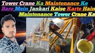 Tower Crane Ka Maintenance Ke Bare Mein Jankari Kaise Karte Hain Maintenance Tower Crane Ka 