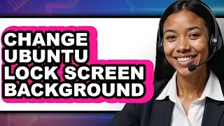 How to Change Ubuntu Lock Screen Background (only Way)
