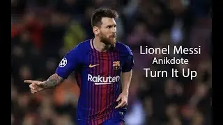 Lionel Messi ► Turn It Up  ● Crazy Skills & Goals