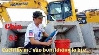 Chia sẻ cách nhồi mỡ vào bơm và sử lý đơn giản khi bơm bị e