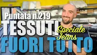 🇮🇹 EP.219 – Speciale Jeans & Denim ! Tessuti Italiani in Stock | Vendita a Metro @loscampolo