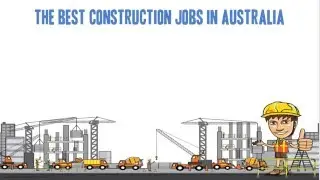 The Best Jobs in Construction in Australia