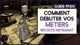GUIDE : COMMENT BIEN DEBUTER VOS METIERS (RECOLTE ET ARTISANAT)