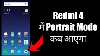 Redmi 4 Portrait Mode ?