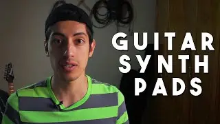 How to make an ambient synth pad guitar sound
