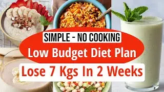 Low Budget Diet Plan To Lose Weight Fast | No Cooking | Simple - Full Day Diet Plan For Weight Loss