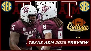 Texas A&M Aggies 2025 Team Preview | The College Football Experience (1) (1)