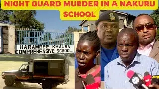 DCI launch manhunt for criminals who k1lled security guard at Nakuru Harambee Khalsa Primary School